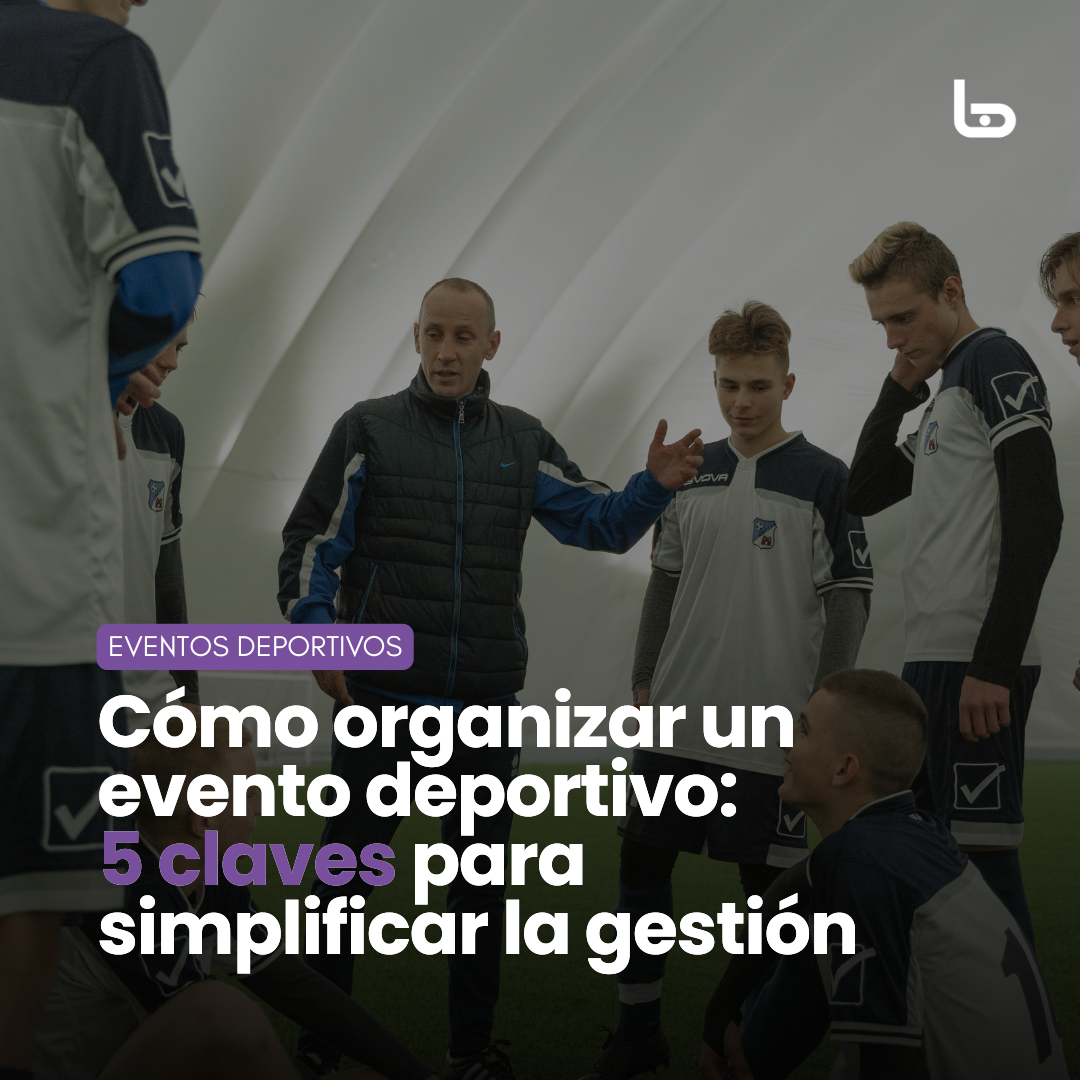 cómo organizar un evento deportivo 5 claves para simplificar la gestión